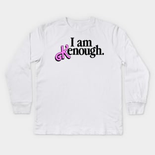 I Am Kenough Kids Long Sleeve T-Shirt